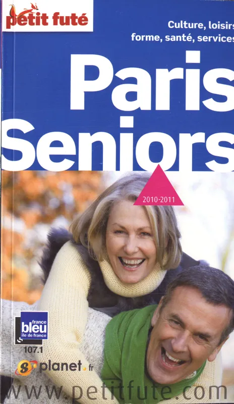Livres Loisirs Voyage Guide de voyage Paris seniors / 2010, culture, loisirs, forme, santé, services Collectif