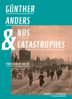 Günther Anders & nos catastrophes