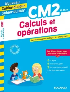 Calculs et opérations CM2 - Nouveau Cahier du jour Cahier du soir, Conçu et recommandé par les enseignants