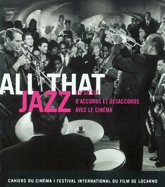 All That Jazz, Un Siècle d'Accords et Desaccords...