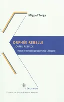 ORPHEE REBELLE édition bilingue, traduction par B. de Chavagnac, Orfeu rebelde