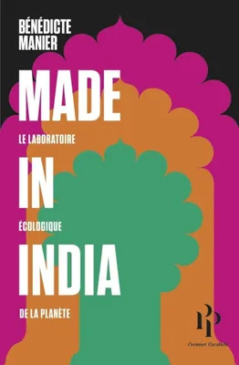 Made in India - Le laboratoire écologique de la planète, Le laboratoire écologique de la planète