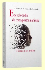 Encyclopédie du trans/posthumanisme, L'humain et ses préfixes
