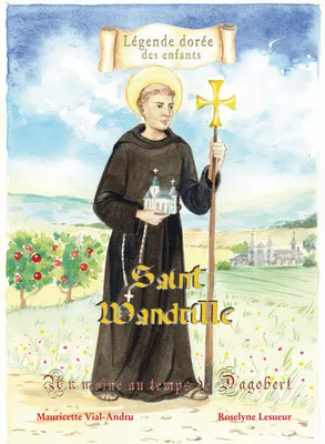 Saint Wandrille, Un moine au temps de Dagobert