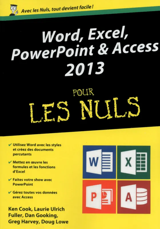 Word, Excel, PowerPoint et Access 2013 Mégapoche pour les Nuls Ken Cook, Laurie Ulrich-Fuller, Dan Gookin, Greg Harvey, Doug Lowe