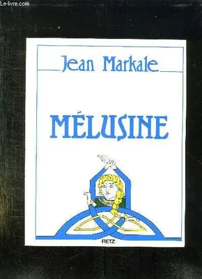 Mélusine ou l'Androgyne Markale, Jean