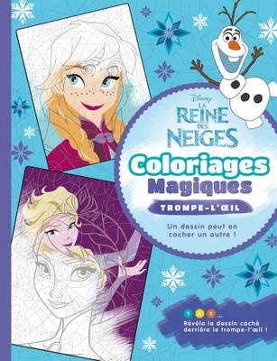 LA REINE DES NEIGES - Coloriages Magiques - Trompe-l'oeil - Disney