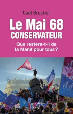 Le mai 68 conservateur, Que restera-t-il de la Manif pour tous ?