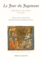 Le mystère du Jour du Jugement, texte original du XIVe siècle