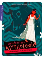 Le minotaure et le fil d'Ariane : Les héros de la mythologie, Série 