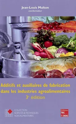 Additifs et auxiliaires de fabrication dans les industries agro-alimentaires - à l'exclusion des produits utilisés au niveau de l'agriculture et de l'élevage, à l'exclusion des produits utilisés au niveau de l'agriculture et de l'élevage
