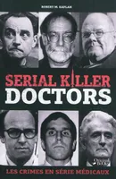 Serial killer doctors, les crimes en série médicaux