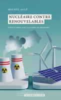 Nucléaire contre renouvelable, Pour en finir avec la guerre des religions