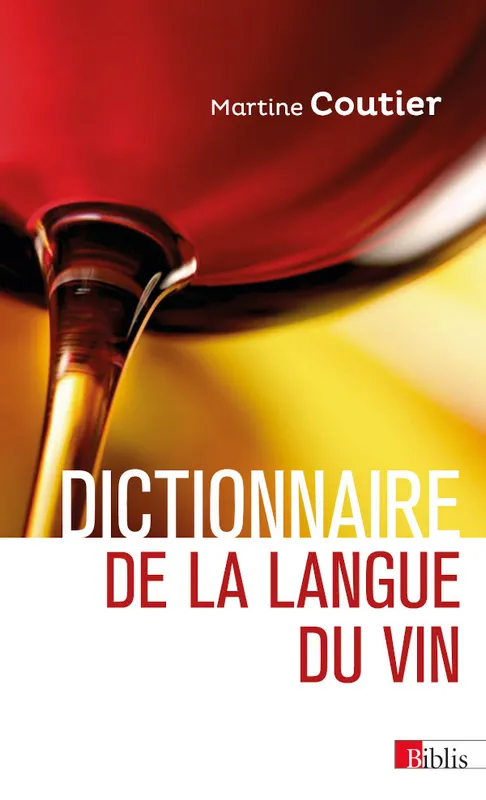 Livres Loisirs Gastronomie Boissons Dictionnaire de la langue du vin Martine Coutier