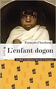 L'enfant dogon, Au mali, la fabuleuse histoire d'amagana