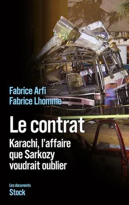 Le contrat, Karachi, l'affaire que Sarkozy veut oublier