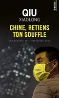 Une enquête de l'inspecteur Chen, Chine, retiens ton souffle