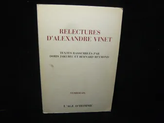 Relectures d'Alexandre Vinet - [colloque de Lausanne, 18-19 octobre 1990], [colloque de Lausanne, 18-19 octobre 1990]