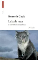 Le koala tueur et autres histoires du bush, et autres histoires du bush