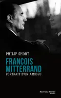 François Mitterrand: Portrait d'un ambigu, Portrait d'un ambigu