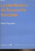 La planification de l'economie francaise [Paperback] Pascallon, Pierre and Massé, Pierre
