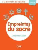 A la découverte des religions - Empreintes du Sacré- 4e - Professeur