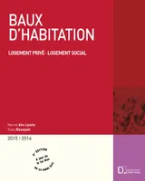 Baux d'habitation 2015/2016. Logement privé - Logement social-8e éd.