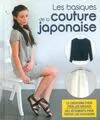 Les basiques de la couture japonaise / 23 créations pour tous les niveaux, des vêtements pour toutes