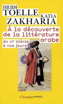 La découverte de la littérature arabe (A), du VIe siècle à nos jours