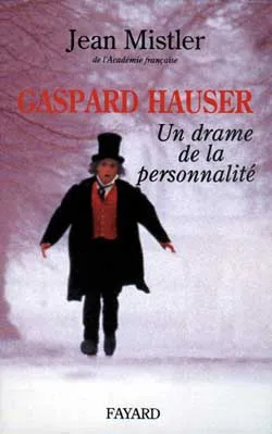 Gaspard Hauser, Un drame de la personnalité