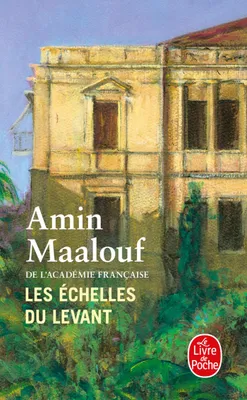 Les échelles du Levant / roman, roman