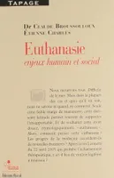 Euthanasie / enjeux humain et social