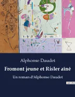 Fromont jeune et Risler aîné, Un roman d'Alphonse Daudet (édition illustrée)