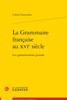 La Grammaire française au XVIe siècle, Les grammairiens picards