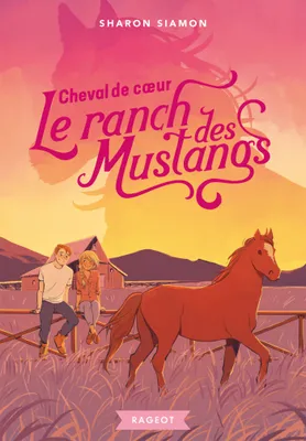 8, Le ranch des Mustangs - Cheval de coeur