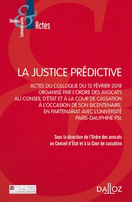 La justice prédictive, Actes du colloque du 12 Février 2018, organisé par l'ordre des avocats