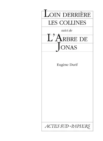 Livres Littérature et Essais littéraires Théâtre Loin derrière les collines suivi de L'Arbre de Jonas Eugène Durif