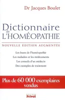 Dictionnaire de l'homéopathie / les bases de l'homéopathie, les maladies et les médicaments, les con
