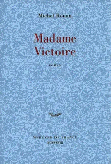 Madame Victoire, roman Michel Rouan