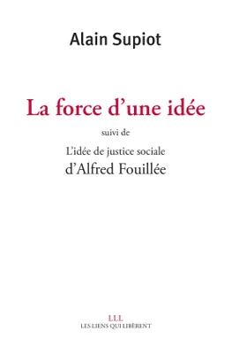 La force d'une idée suivi de L'idée de justice sociale d'Alfred Fouillé
