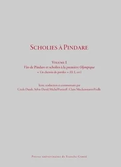 1, Scholies à Pindare, Vol. I – Vies de Pindare et scholies à la première Olympique « Un chemin de paroles » (O. I, 110)