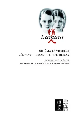 L'amant au cinéma / entretiens inédits : Claude Berri et Marguerite Duras