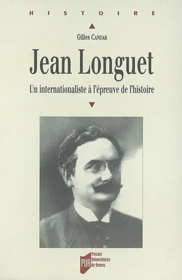 Jean Longuet, Un internationaliste à l'épreuve de l'histoire
