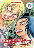 3, Bloody Delinquent Girl Chainsaw - tome 3
