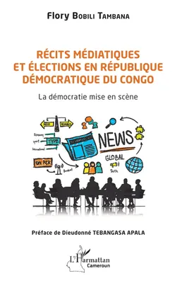 Récits médiatiques et élections en République Démocratique du Congo, La démocratie mise en scène