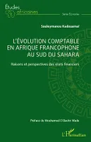 L'évolution comptable en Afrique francophone au sud du Sahara, Raisons et perspectives des états financiers