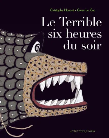 Livres Jeunesse Les tout-petits Albums Le terrible six heures du soir Christophe Honoré
