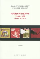 Hard'n'heavy / 1966-1978, sonic attack