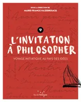 L'invitation à philosopher, Voyage initiatique au pays des idées