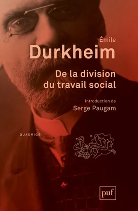 Livres Sciences Humaines et Sociales Sciences sociales De la division du travail social, Introduction de Serge Paugam Emile Durkheim